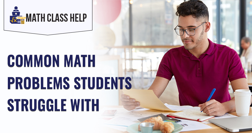 Common Math Problems Students Struggle With